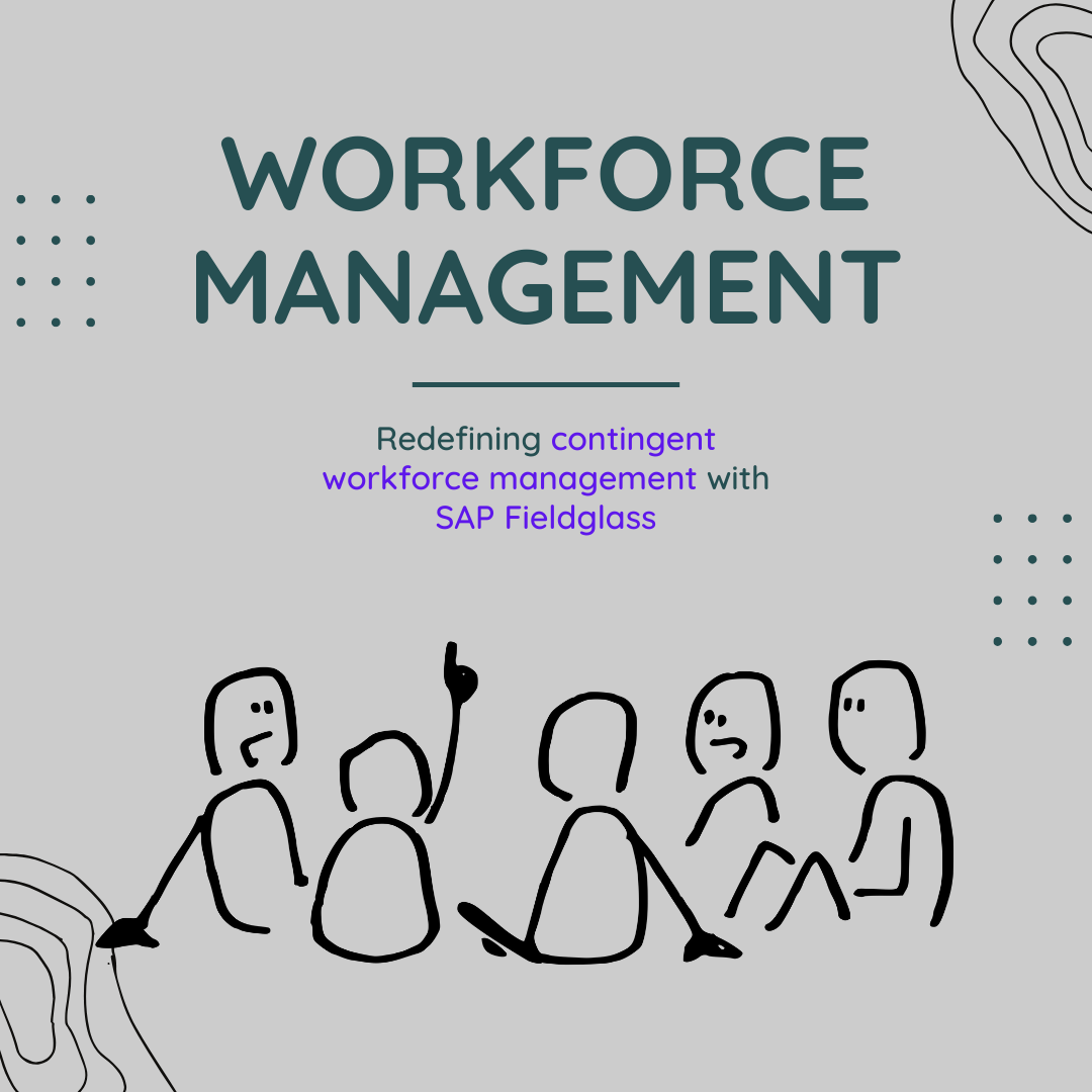 Embracing the Future of Work: How SAP Fieldglass Transforms Contingent Workforce Management